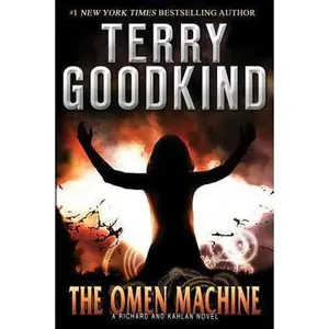 USED-The Omen Machine: Sword of Truth - A Richard and Kahlan Novel by Goodkind, Terry (Hardcover)