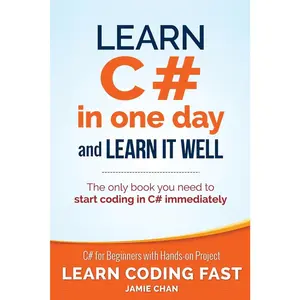 USED-Learn C# in One Day and Learn It Well: C# for Beginners with Hands-on Project by Chan, Jamie (Paperback)