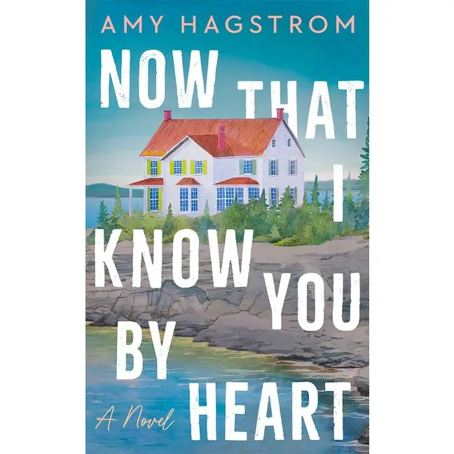 Now That I Know You by Heart -- Amy Hagstrom - Paperback