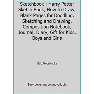 USED-Sketchbook : Harry Potter Sketch Book, How to Draw, Blank Pages for Doodling, Sketching and Drawing, Composition Notebook, Journal, Diary, Gift for Kids, Boys and Girls by Edo Notebooks (Paperback)