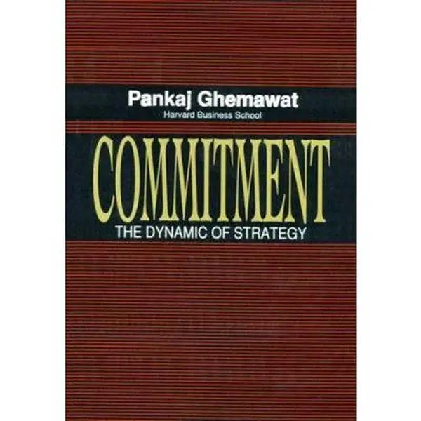 USED Book - Commitment: The Dynamic of Strategy by Pankaj Ghemawat (Hardcover) - english