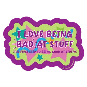 I Love Being Bad At Stuff Sticker