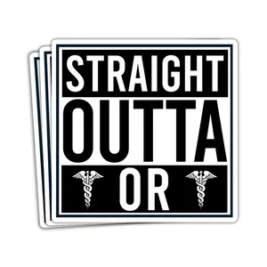 Straight Outta OR Sticker – Funny Surgical Tech Vinyl Stickers for Laptop, Bottle, Car Window, Gifts for Operating Room Technologists RZM