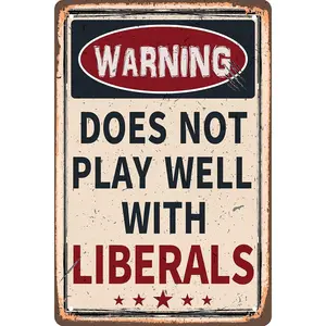 Funny Retro Metal Tin Sign - Warning Does Not Play Well with Liberals - for Plaque Poster Cafe Bar Wall Art Sign Gift Decorative Sign