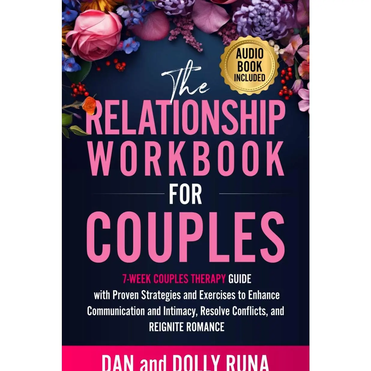The Relationship Workbook for Couples: 7-Week Couples Therapy Guide with Proven Strategies and Exercises to Enhance Communication and Intimacy, ... and Reignite Romance (Relationship Wellness)
