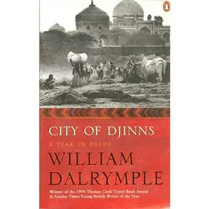 USED-City Of Djinns: A Year In Delhi by Dalrymple (Paperback)
