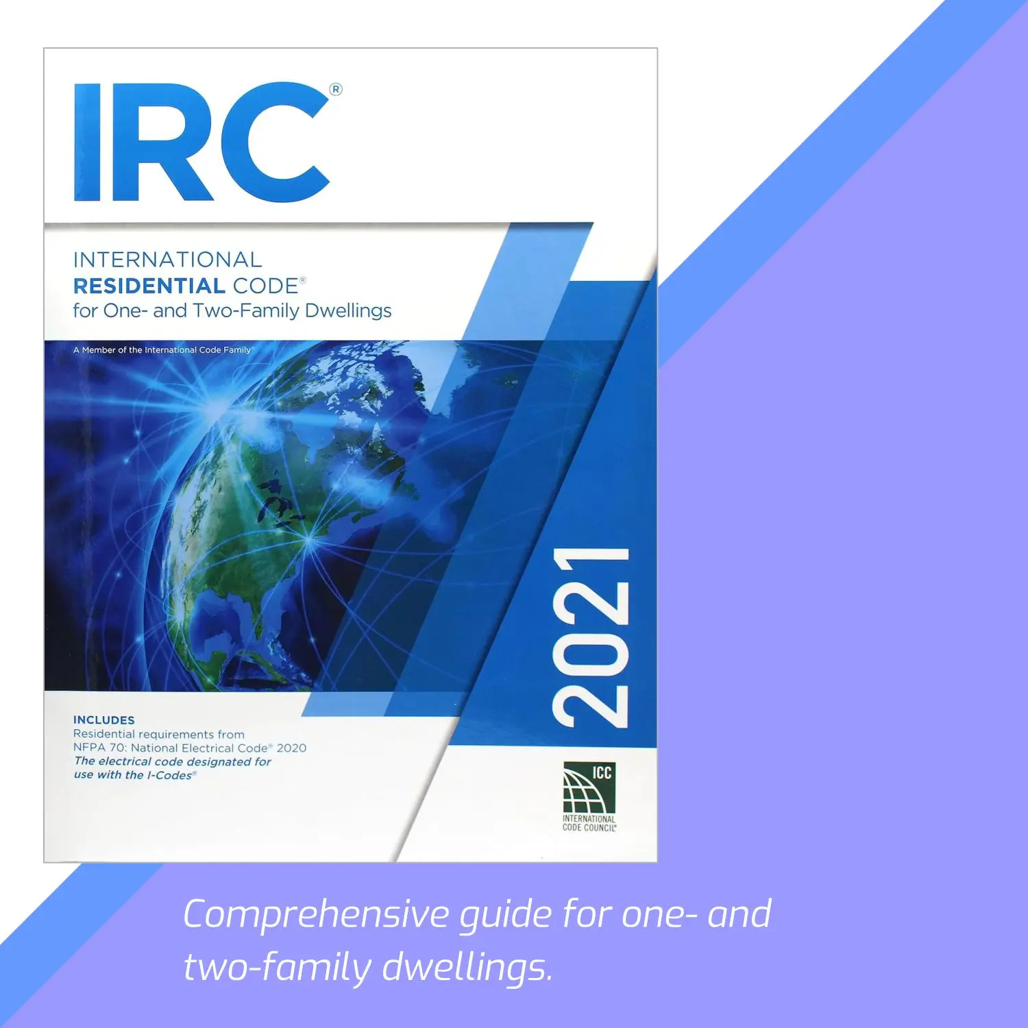2021 International Residential Code (International Code Council Series): Essential Resource for Architects, Builders, and Code Officials
