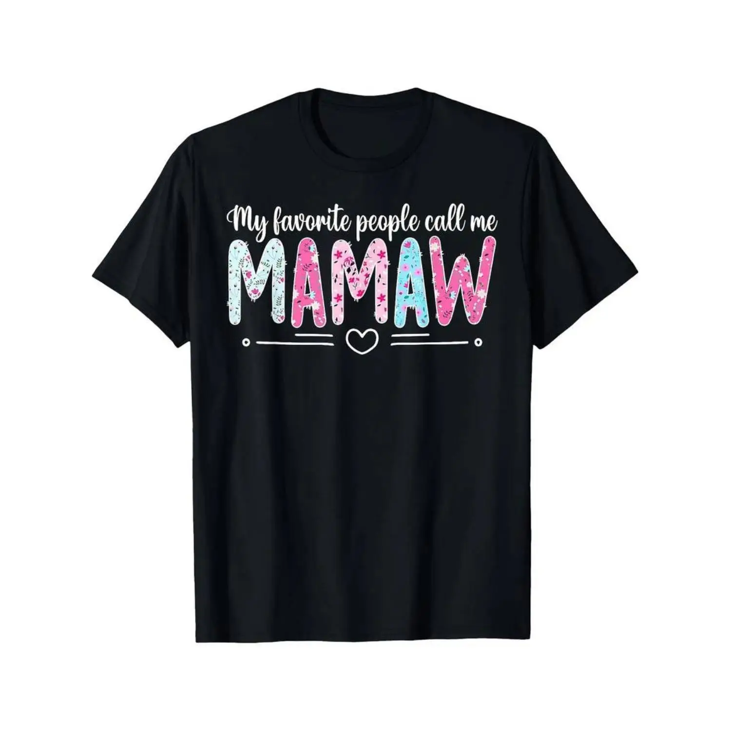 Women's "My Favorite People Call Me Mamaw" Graphic T-Shirt, Minimalist Breathable Slim-Fitting Casual Cotton Short-Sleeve Round Neck Top, Fun Gift for Grandma, Short Sleeves