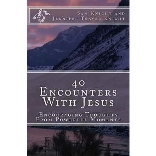 USED-40 Encounters With Jesus: Encouraging Thoughts From Powerful Moments by Knight, Sam (Paperback)