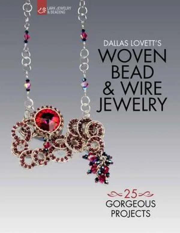 USED-Dallas Lovett's Woven Bead & Wire Jewelry: 25 Gorgeous Projects (Lark Jewelry & Beading Bead Inspirations) by Dallas Lovett (Paperback)