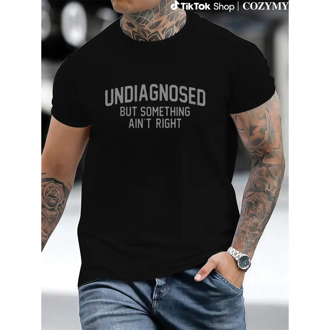 Short Sleeve Print Funny 'Undiagnosed But Something Ain't Right' Humor T-Shirt Casual Apparel