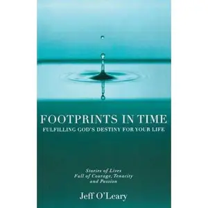 USED-Footprints in Time: Fulfilling God's Destiny for Your Life by Jeff O'Leary (Paperback)
