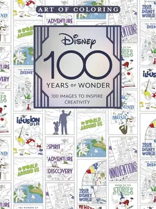 Disney Art of Coloring: 100 Years of Wonder - 100 Images to Inspire Creativity for Enthusiasts of All Ages