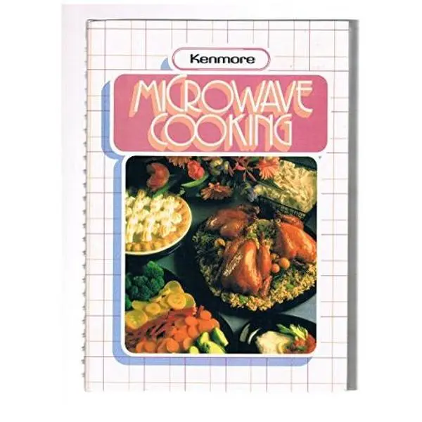 Used Kenmore Microwave Cooking Book - by Sears Staff, English Language, Home Cooking Guide for Sears Appliance Users