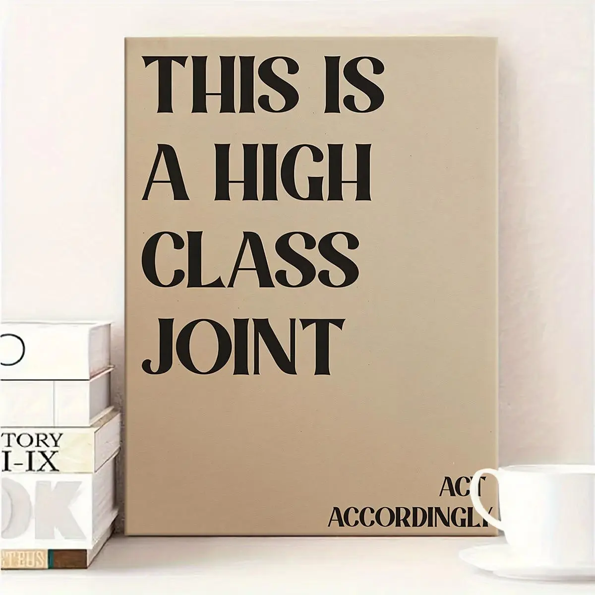This Is A High Class Printing Wooden Framed Canvas, Funny Wall Art, Wall Decor, Canvas Wall Art, Home Decor, Living Room Decor, Bedroom Decor, Poster(Canvas Wrap Frame)