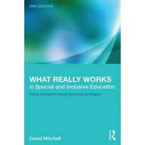 USED-What Really Works in Special and Inclusive Education: Using Evidence-Based Teaching Strategies by Mitchell, David (Unknown)