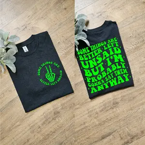 some things are better left unsaid but im probably gonna say it anyway retro funny humor tee