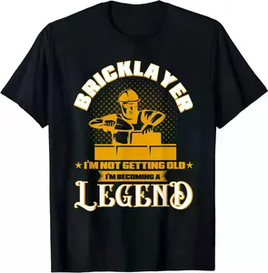 I'm Not Getting Old I'm Becoming A Legend Masonry Bricklayer T-Shirt