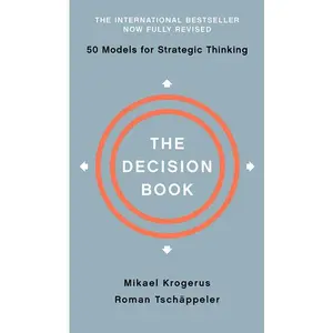 The Decision Book: Fifty Models for Strategic Thinking -- Mikael Krogerus - Hardcover