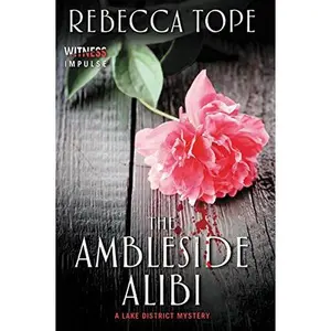 USED-The Ambleside Alibi: A Lake District Mystery (Lake District Mysteries) by Rebecca Tope (Paperback)