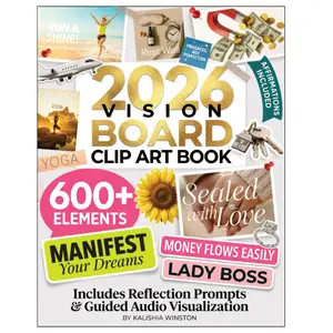 2026 Vision Board Clip Art Book: 600+ Powerful Pictures, Quotes, Words & Affirmations to Create Dream Boards for Women & Men (Vision Board Supplies)