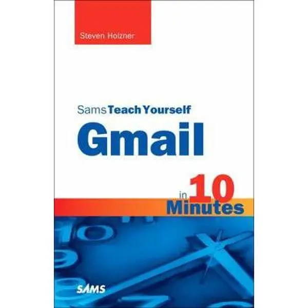 USED Book - Sams Teach Yourself Gmail in 10 Minutes by Holzner, Steven (Paperback) - english