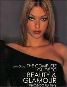 USED-Complete Guide to Beauty & Glamor Photography by Jon Gray (Paperback)