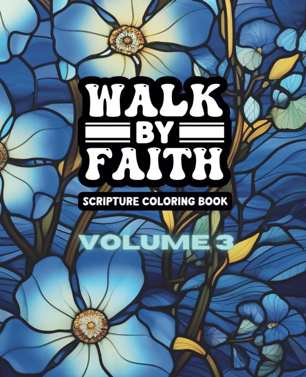 Walk By Faith - Volume Three - Adult Scripture Coloring Book (TARIFF FREE - NO IMPORT CHARGES) - Created and Designed By Feisty Mom Designs