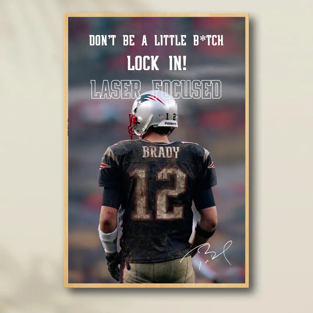 Unframed Poster – Frame Not Included – Don't Be A Little B*tch "TomBrady12" Poster, NFL Quarterback Legend, Championship Football Artwork for Game Room and Man Cave, Home Decor Wall Art, MADE IN USA