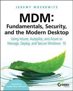 USED-MDM: Fundamentals, Security, and the Modern Desktop: Using Intune, Autopilot, and Azure to Manage, Deploy, and Secure Windows 10 by Moskowitz, Jeremy (Paperback)