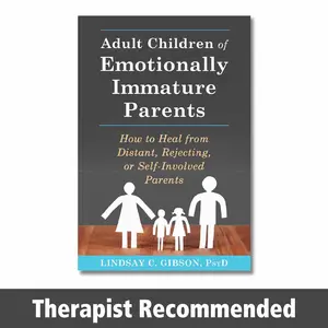 Adult Children of Emotionally Immature Parents: How to Heal from Distant, Rejecting, or Self-Involved Parents Paperback – June 1, 2015