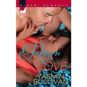 USED-Return to Love (Kimani Romance) by Yasmin Sullivan (Unknown)