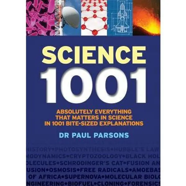 USED-Science 1001: Absolutely Everything That Matters in Science in 1001 Bite-Sized Explanations by Paul Parsons (Paperback)