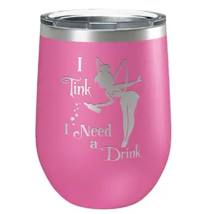 I Tink I Need a Drink - Etchpress Yourself - Reusable - Drinkware - Mug - Portable - Washable - Stainless - Tinkerbell - Pink Cups -theme park