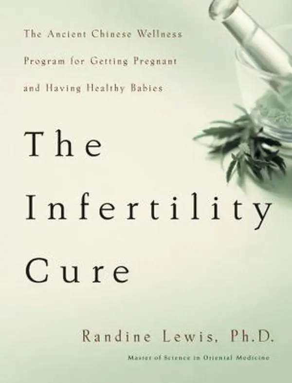 USED Book - The Infertility Cure: The Ancient Chinese Wellness Program for Getting Pregnant and Having Healthy Babies by Randine Lewis (Hardcover) - english