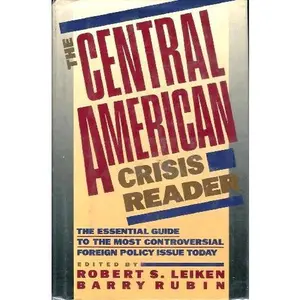 USED-The Central American Crisis Reader by Leiken, Robert S. (Hardcover)
