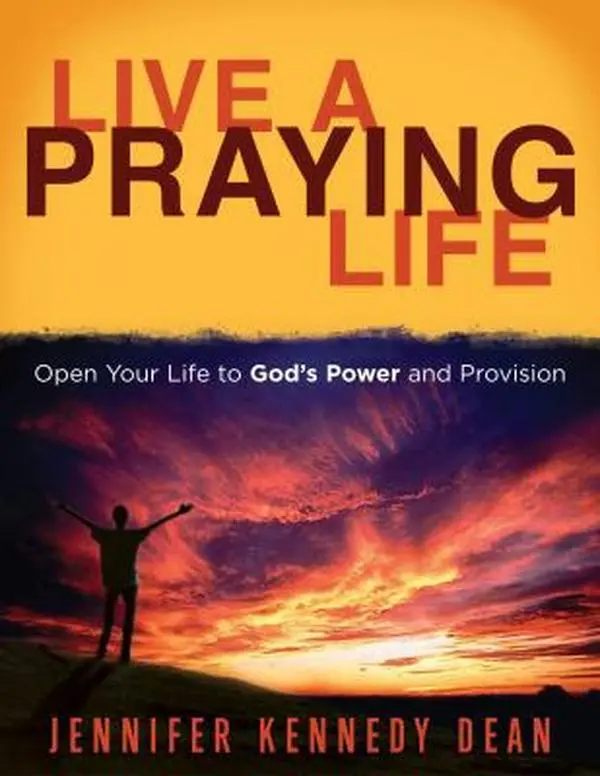 USED Book - Live a Praying Life: Open Your Life to God's Power and Provision by Jennifer Kennedy Dean (Paperback) - english