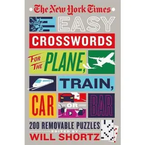 USED-The New York Times Easy Crosswords for the Plane, Train, Car or Bar: 200 Removable Puzzles by New York Times (Paperback)
