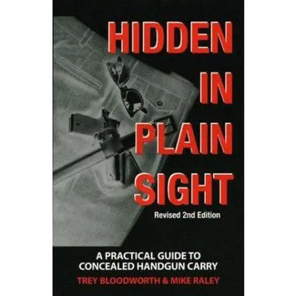 USED-Hidden in Plain Sight: A Practical Guide to Concealed Handgun Carry, Revised 2nd Edition by Trey Bloodworth (Paperback)