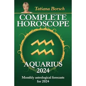 USED-Complete Horoscope Aquarius 2024: Monthly astrological forecasts for 2024 by Tatiana Borsch (Paperback)