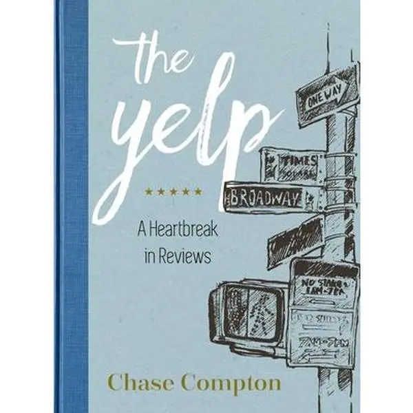 USED-The Yelp: A Heartbreak in Reviews by Compton, Chase (Hardcover)