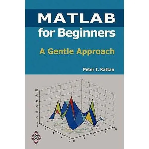 USED Book - Matlab For Beginners: A Gentle Approach by Kattan, Peter I. (Paperback) - english