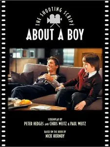 About a Boy: The Shooting Script (Shooting Script) by Peter Hedges||Chris Weitz||Paul Weitz [Paperback Book]