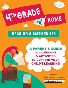 USED-4th Grade at Home: A Parent's Guide with Lessons & Activities to Support Your Child's Learning (Math & Reading Skills) by The Princeton Review (Paperback)