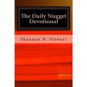 USED-The Daily Nugget Devotional: A nugget of inspiration for every day of the year by Shannon N Stewart (Paperback)