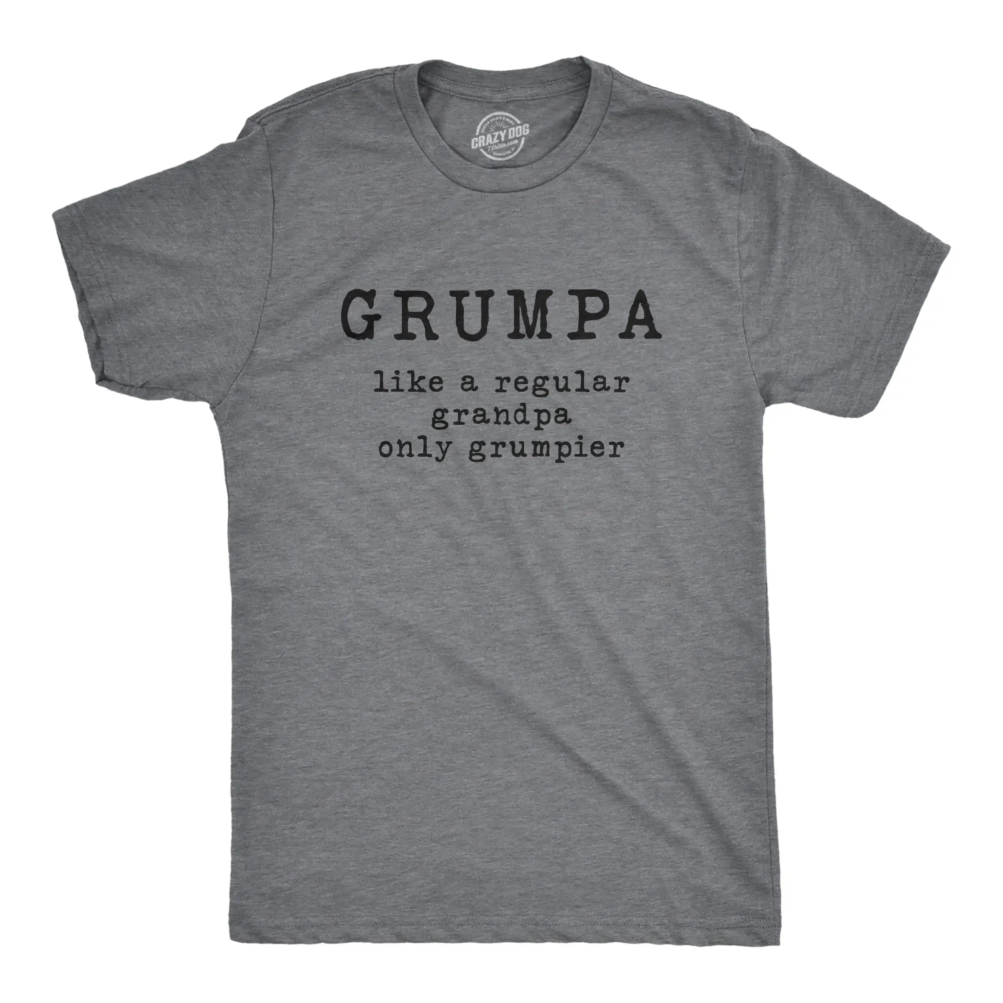 Mens Grumpa Like Regular Grandpa Only Grumpier T Shirt Funny Grandfather Tee Mens Funny T Shirts Cool Vintage Fashion T-Shirt Gift Classic Menswear Sarcastic Apparel for Men Funny Grandpa Short Sleeve Novelty Dark Grey
