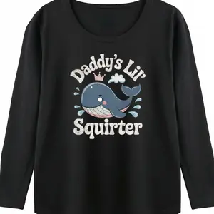 Women's Novelty Humor Graphic T-Shirt, "Daddy's Lil Squirter" Sarcastic Saying Crewneck, Soft Cotton Blend Short Sleeve Top, Everyday Casual Wear