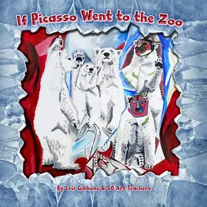 USED-If Picasso Went to the Zoo by Gibbons, Eric (Paperback)