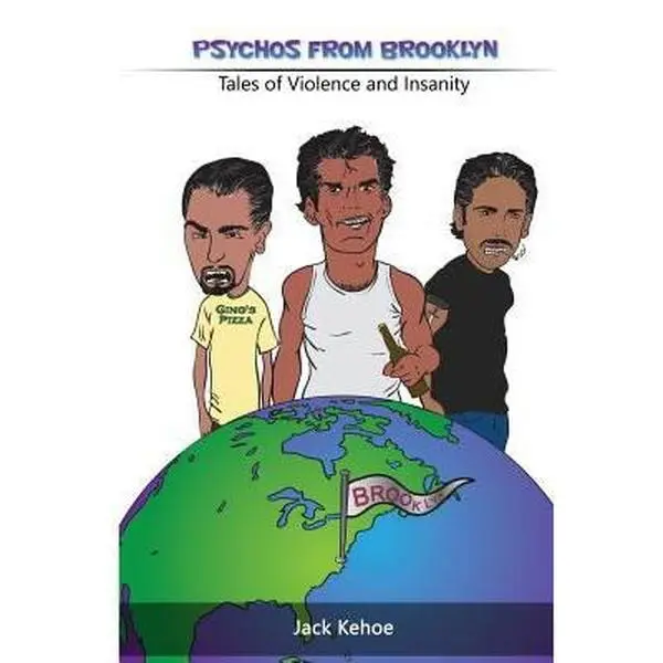 USED-Psychos from Brooklyn: Tales of Violence and Insanity by Kehoe, Jack (Paperback)