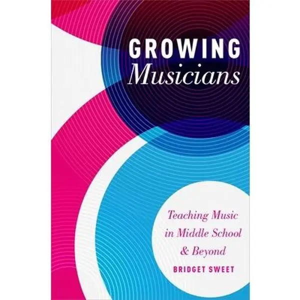 USED Book - Growing Musicians: Teaching Music in Middle School and Beyond by Sweet, Bridget (Paperback) - english